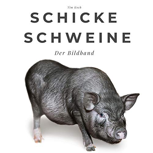 Schicke Schweine: Der Bildband. Sonderausgabe, verfügbar nur bei Amazon von 27 Amigos