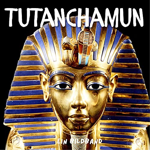 Tutanchamun: Ein Bildband von 27 Amigos