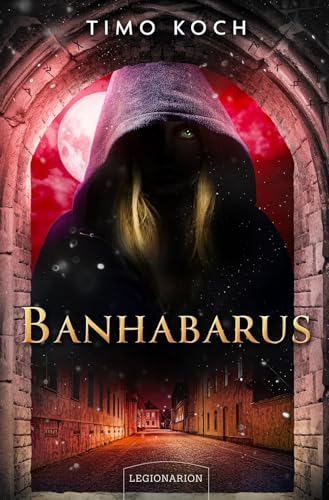 Banhabarus: Die Chroniken der Valens Band 2 von Legionarion Verlag