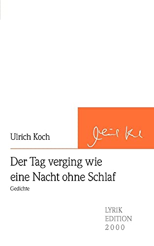 Der Tag verging wie eine Nacht ohne Schlaf: Gedichte