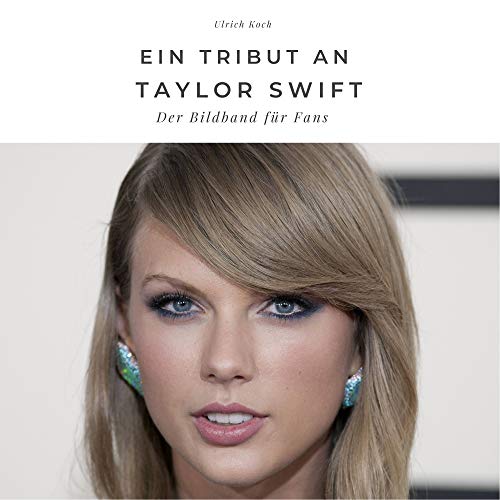 Ein Tribut an Taylor Swift: Der Bildband für Fans. Sonderausgabe, verfügbar nur bei Amazon