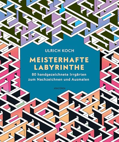 Meisterhafte Labyrinthe. 80 handgezeichnete Irrgärten zum Nachzeichnen und Ausmalen: Für Jugendliche und Erwachsene. Mit Lösungswegen von Anaconda Verlag
