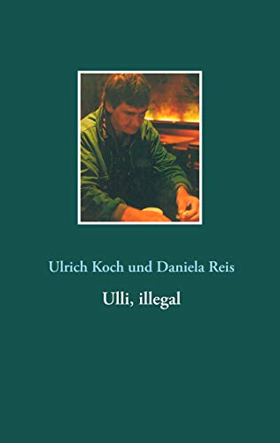 Ulli, illegal von Books on Demand