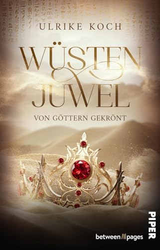 Wüstenjuwel – Von Göttern gekrönt: Roman | Mitreißende ägyptische Fantasy um einen Kampf der Götter von Piper Verlag GmbH