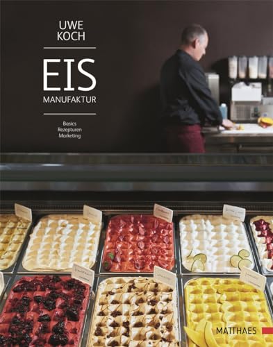 Eismanufaktur: Basics, Rezepturen, Marketing von DK