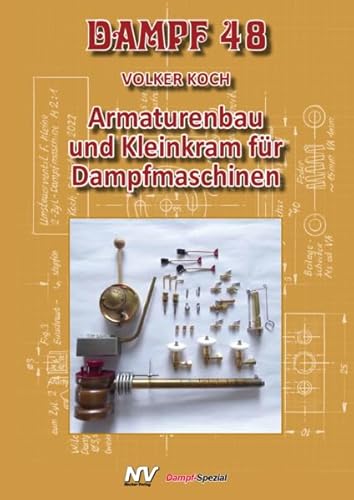Dampf-Reihe / Dampf 48: Armaturenbau und Kleinkram für Dampfmaschinen von Neckar-Verlag GmbH