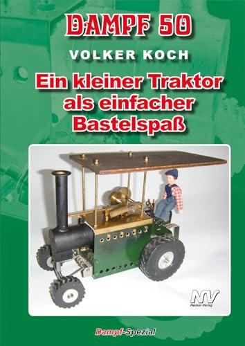 Dampf-Reihe / Dampf 50: Ein kleiner Traktor als einfacher Bastelspaß von Neckar-Verlag GmbH