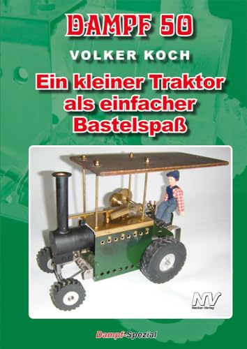 Dampf-Reihe / Dampf 50: Ein kleiner Traktor als einfacher Bastelspaß von Neckar-Verlag