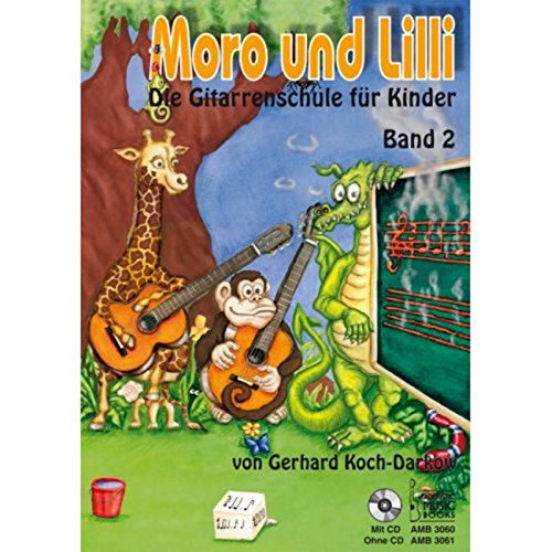 Moro und Lilli. Band 2. Mit CD: Die Gitarrenschule für Kinder. Band 2