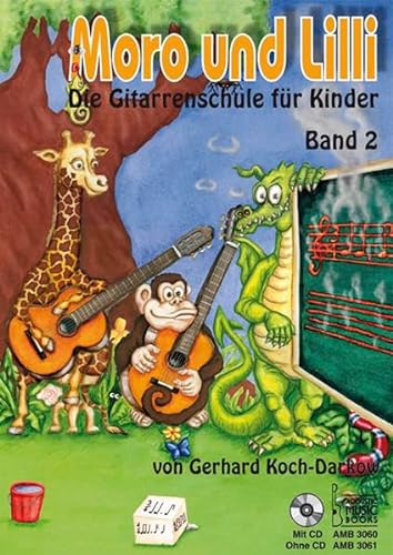 Moro und Lilli. Band 2. Ohne CD: Die Gitarrenschule für Kinder. Band 2