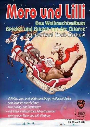 Moro und Lilli. Das Weihnachtsalbum. Ohne CD: Spielen und Singen mit der Gitarre. Beliebte, neue, besinnliche und fetzige Weihnachtslieder, sehr ... Moro-und-Lilli-Plektrum. Ausgabe ohne CD