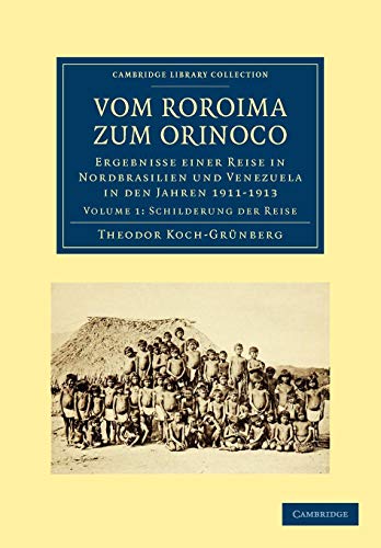 Vom Roroima zum Orinoco: Ergebnisse einer Reise in Nordbrasilien und Venezuela in den Jahren 1911-1913: Ergebnisse Einer Reise in Nordbrasilien Und ... Library Collection - Linguistics, Band 1)