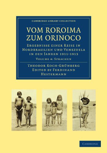 Vom Roroima zum Orinoco: Ergebnisse einer Reise in Nordbrasilien und Venezuela in den Jahren 1911-1913 (Cambridge Library Collection - Linguistics, Band 4)