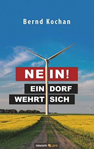 Nein! - Ein Dorf wehrt sich Nein! - Ein Dorf wehrt sich von Novum Publishing