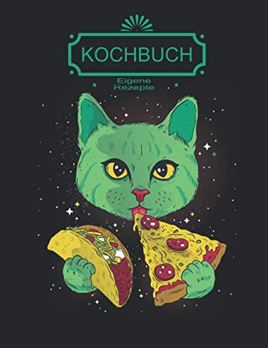 Kochbuch - Eigene Rezepte: Dein eigenes Rezeptbuch | Rezeptheft zum selber schreiben | Deine Lieblingsrezepte in einem Heft I 8.5x11'' (21,59x27,94 cm) 116 Seiten für Deine Lieblingsrezepte | Katze