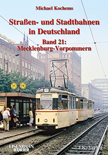Strassen- und Stadtbahnen in Deutschland / Straßen- und Stadtbahnen in Deutschland: Band 21: Mecklenburg-Vorpommern von Ek-Verlag GmbH
