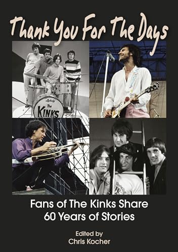 Thank You for the Days: Fans of the Kinks Share 60 Years of Stories von Sonicbond Publishing