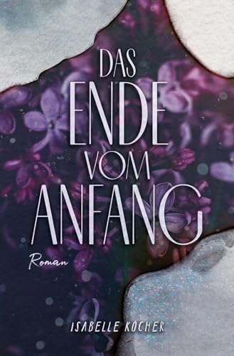 Das Ende vom Anfang: Zwischen Liebesglück und Panikattacken | Roman von tolino media