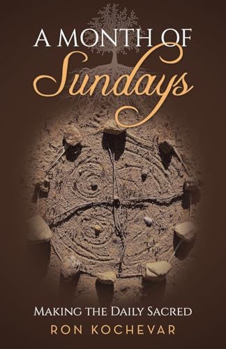 A Month of Sundays: Making the Daily Sacred von Balboa Press