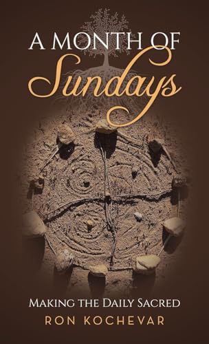 A Month of Sundays: Making the Daily Sacred von Balboa Press