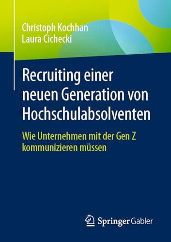 Recruiting einer neuen Generation von Hochschulabsolventen: Wie Unternehmen mit der Gen Z kommunizieren müssen