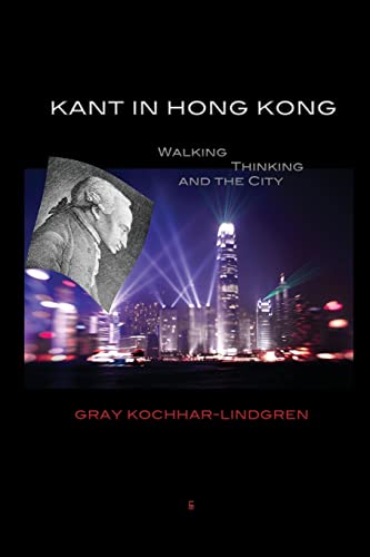 Kant in Hong Kong: Walking, Thinking, and the City von Eyecorner Press