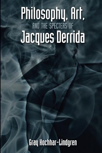 Philosophy, Art, and the Specters of Jacques Derrida von Cambria Press