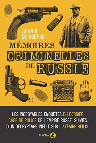 Détective du tsar: Les incroyables enquêtes du dernier chef de la police judiciaire de l'empire russe