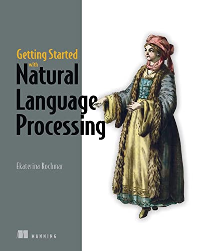Essential Natural Language Processing: A Friendly Introduction Using Python von Manning Publications