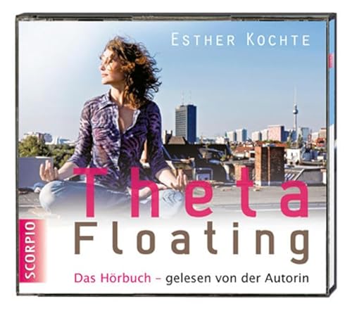 Theta Floating: Das Hörbuch - gelesen von der Autorin