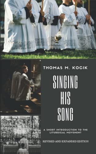Singing His Song: A Short Introduction to the Liturgical Movement von Chorabooks