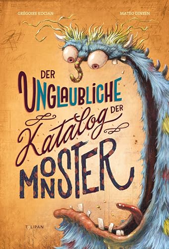 Der unglaubliche Katalog der Monster: Bilderbuch von TULIPAN