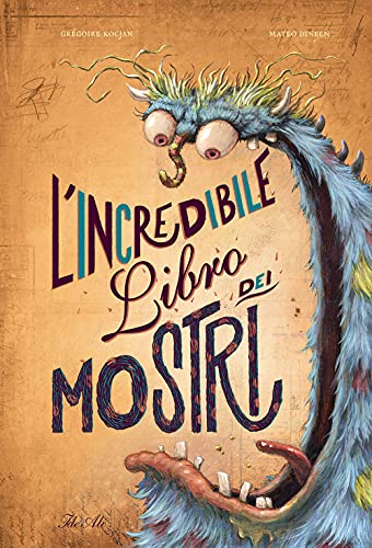 L'incredibile libro dei mostri. Ediz. a colori (Libri illustrati)