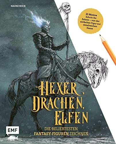 Hexer, Drachen, Elfen – die beliebtesten Fantasy-Figuren zeichnen: 20 Motive Schritt für Schritt – Von der einfachen Figur zur detailreichen Szene von Edition Michael Fischer