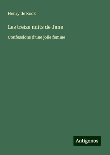 Les treize nuits de Jane: Confessions d'une jolie femme von Antigonos Verlag