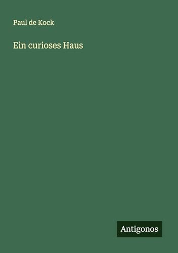 Ein curioses Haus von Antigonos Verlag
