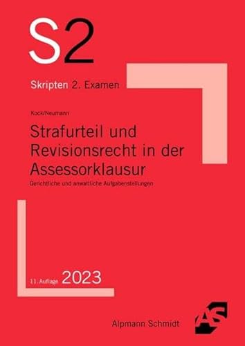 Strafurteil und Revisionsrecht in der Assessorklausur: Gerichtliche und anwaltliche Aufgabenstellungen (S2-Skripten) von Alpmann Schmidt Verlag