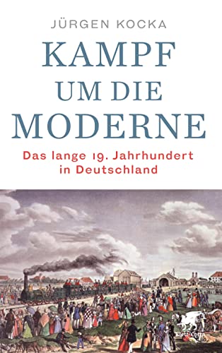Kampf um die Moderne: Das lange 19. Jahrhundert in Deutschland von Klett-Cotta Verlag