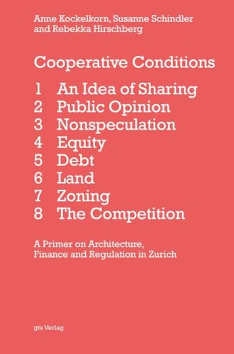 Cooperative Conditions: A Primer on Architecture, Finance and Regulation in Zurich von gta Verlag