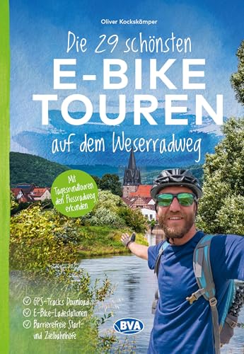 Die 29 schönsten E-Bike Touren auf dem Weserradweg mit E-Bike Ladestationen, mit barrierefreien Start-/Zielbahnhöfen, mit GPS-Tracks Download via website oder Kartenapp (Die schönsten E-Bike-Touren) von BVA BikeMedia
