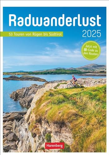 Radwanderlust Wochen-Kulturkalender 2025 - 53 Touren von Rügen bis Südtirol: Fotokalender mit Radtouren durch Deutschland und Europa. Ausflüge ... Wand-Kalender 2025 (Wochenplaner Harenberg)