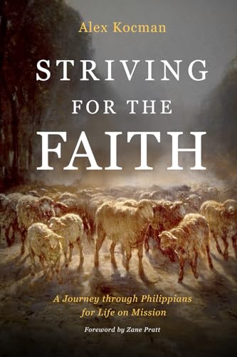 Striving for the Faith: A Journey through Philippians for Life on Mission Striving for the Faith: A Journey through Philippians for Life on Mission von Founders Press