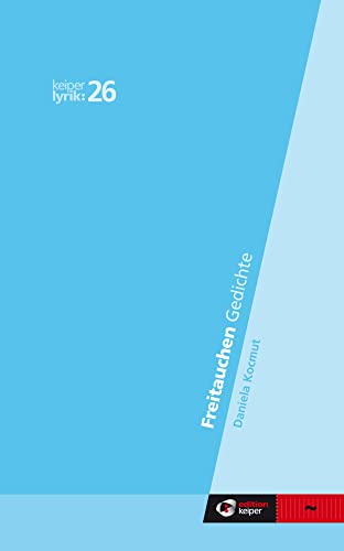 Freitauchen - Gedichte. keiper lyrik 26 von edition keiper