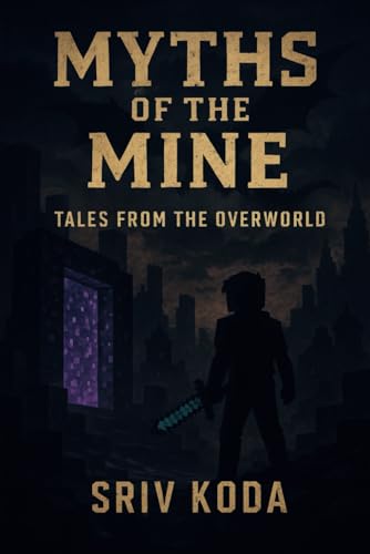 Myths of the Mine: Tales from the Overworld