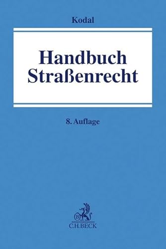 Straßenrecht: Systematische Darstellung des Rechts der öffentlichen Straßen, Wege und Plätze in Bund und Ländern von Beck C. H.