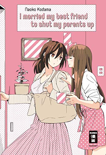 I married my best friend to shut my parents up von Egmont Manga