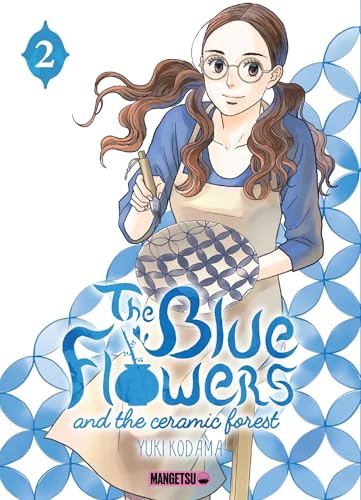 The Blue Flowers and The Ceramic Forest T02: Tome 2