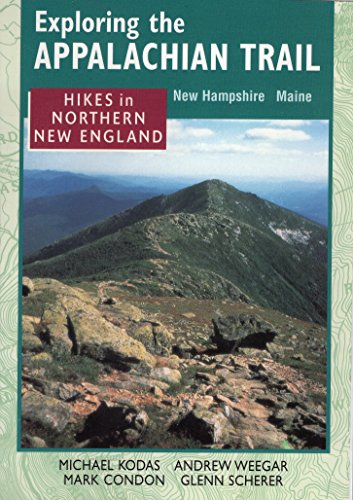 Hikes in Northern New England: Hikes in Northern New England : New Hampshire Maine (Exploring the Appalachian Trail)