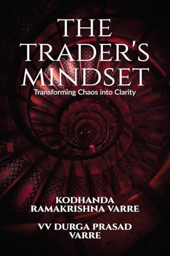 The Trader's Mindset: Transforming Chaos into Clarity von Notion Press