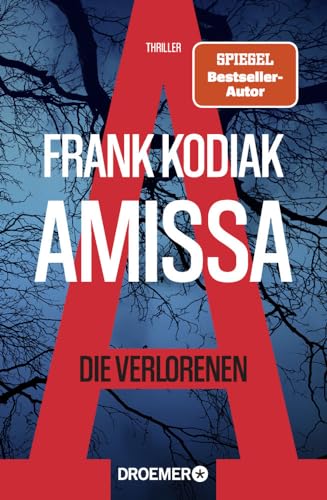 Amissa. Die Verlorenen: Thriller | Bestsellerautor Andreas Winkelmann schreibt als Frank Kodiak (Kantzius, Band 1)